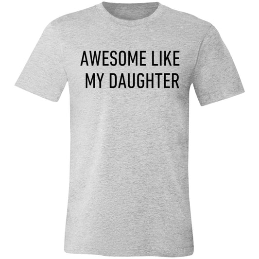 Awesome Like My Daughter Short Sleeve T-Shirt