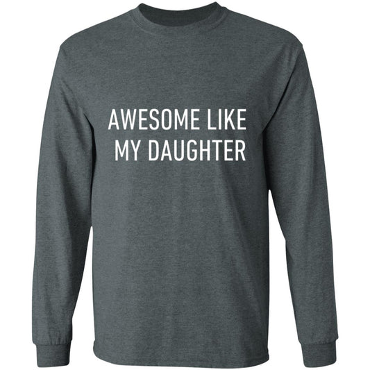 Awesome Like My Daughter Long Sleeve T-Shirt (White)
